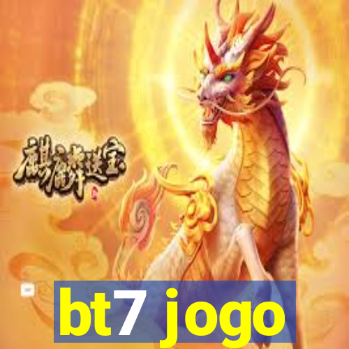 bt7 jogo